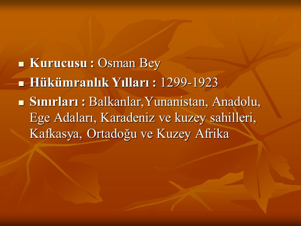 Kurucusu : Osman Bey Hükümranlık Yılları :