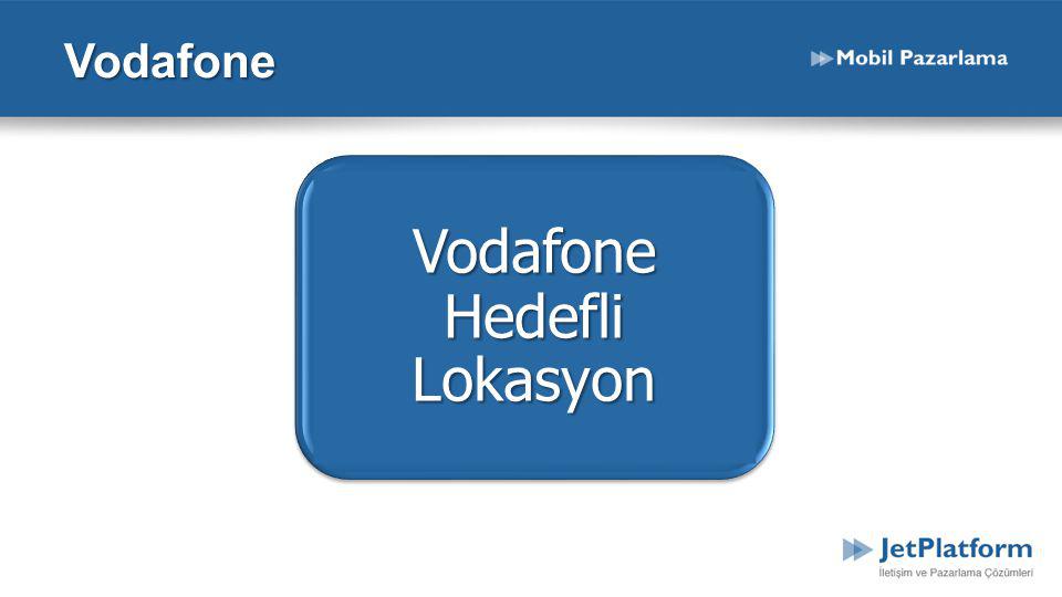 Vodafone Hedefli Lokasyon