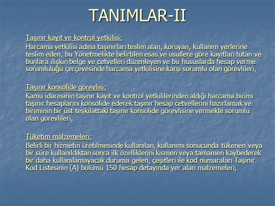 TANIMLAR-II Taşınır kayıt ve kontrol yetkilisi: