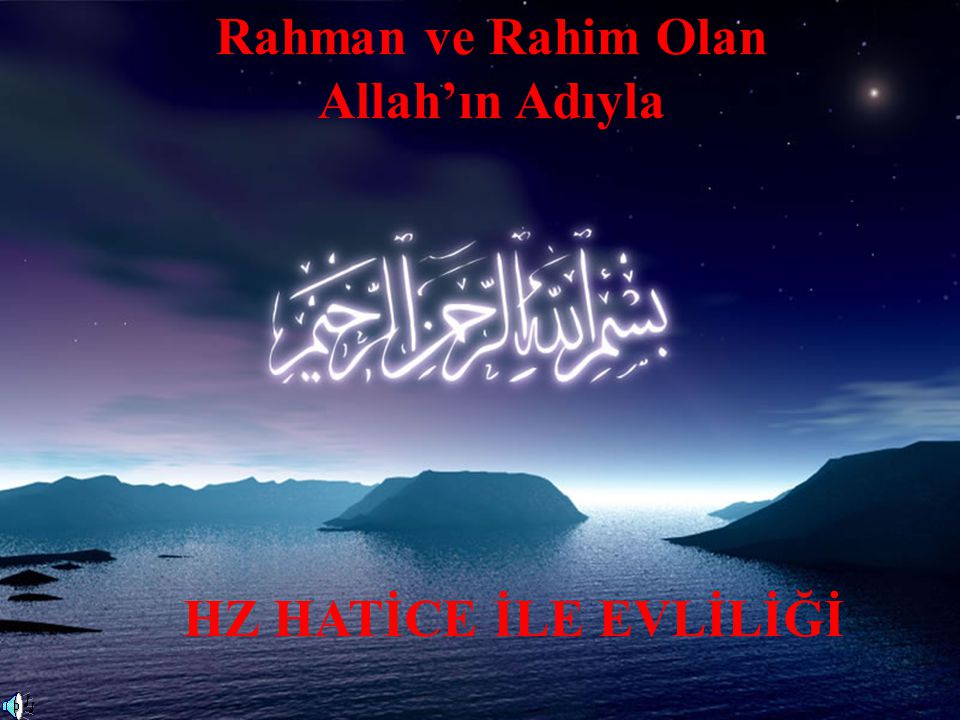 Rahman ve Rahim Olan Allah’ın Adıyla