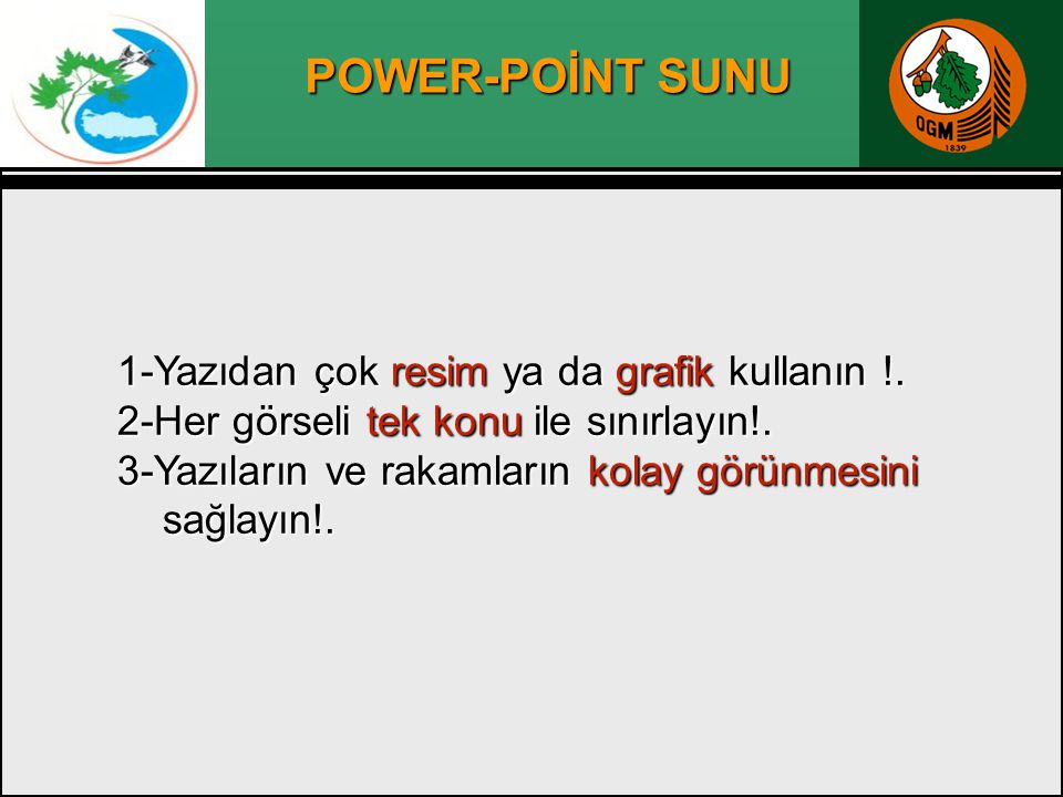 POWER-POİNT SUNU 2-Her görseli tek konu ile sınırlayın!.