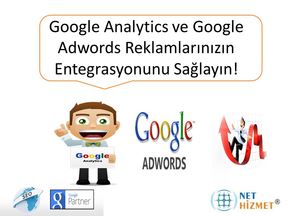 Google Analytics ve Google Adwords Reklamlarınızın Entegrasyonunu Sağlayın!