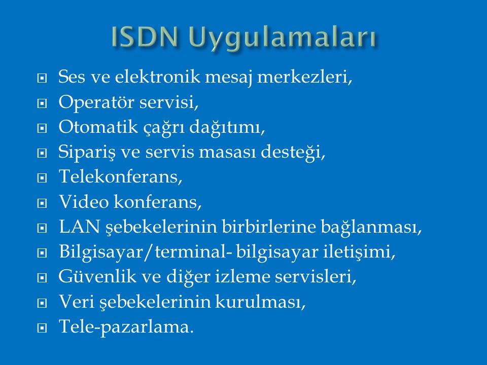 ISDN Uygulamaları Ses ve elektronik mesaj merkezleri,