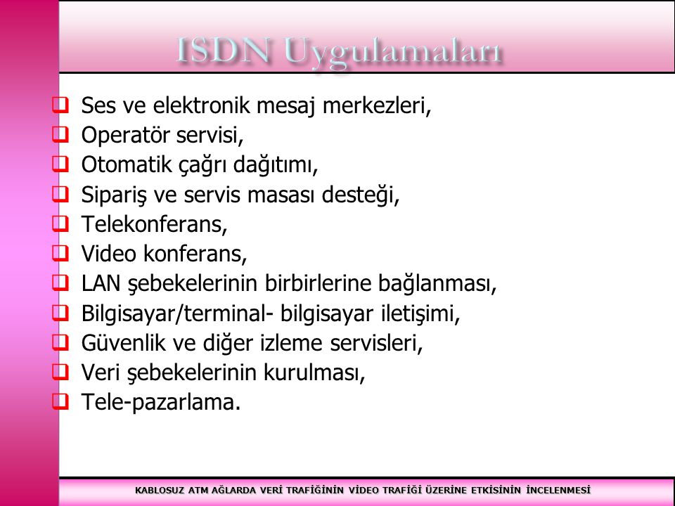 ISDN Uygulamaları Ses ve elektronik mesaj merkezleri,