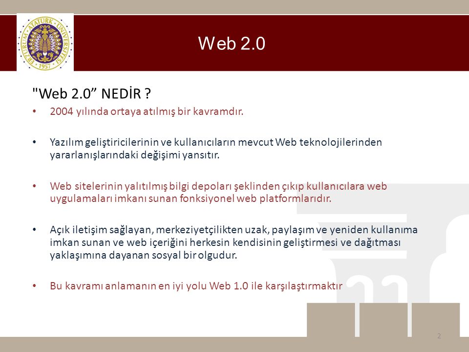 Web 2.0 Web 2.0 NEDİR 2004 yılında ortaya atılmış bir kavramdır.
