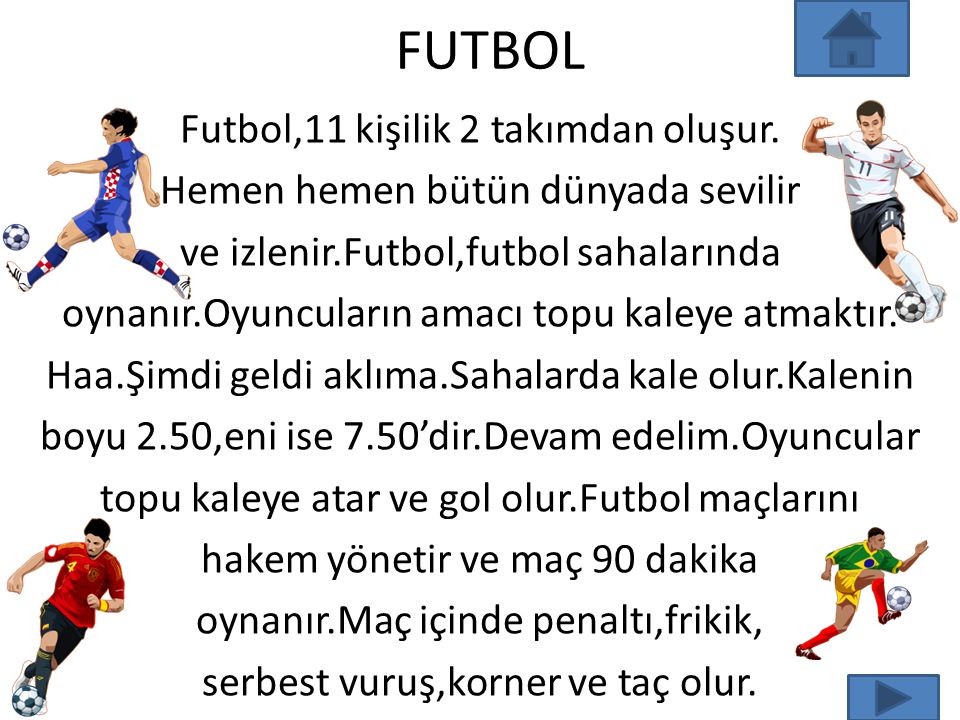 FUTBOL Futbol,11 kişilik 2 takımdan oluşur.