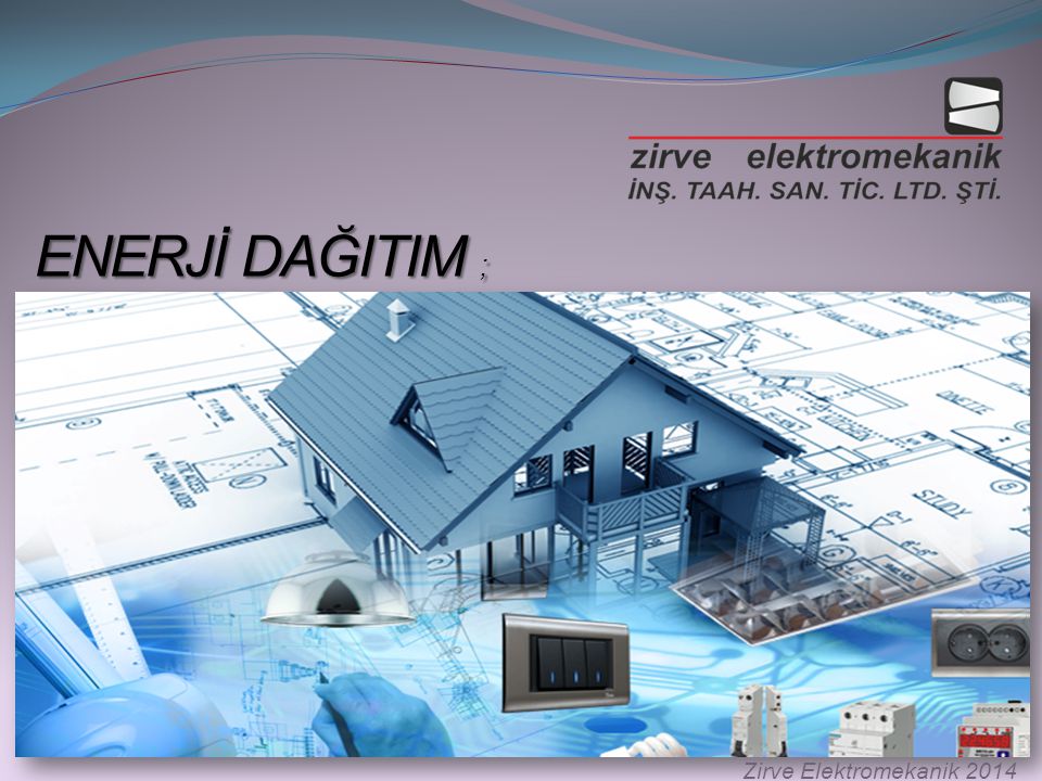 ENERJİ DAĞITIM ; Zirve Elektromekanik 2014