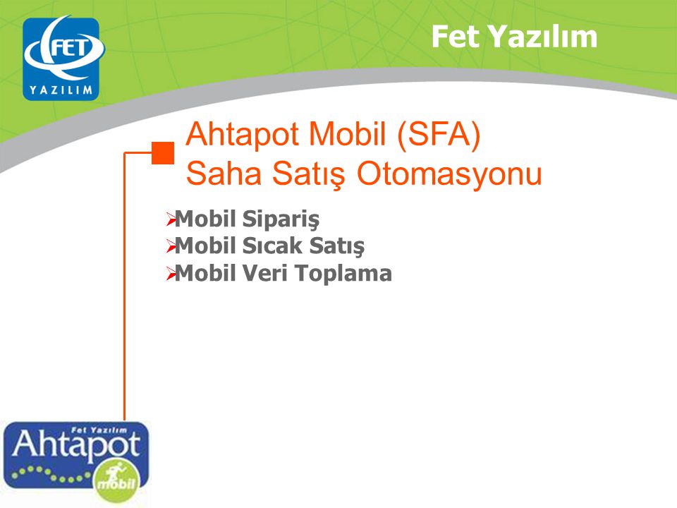 Ahtapot Mobil (SFA) Saha Satış Otomasyonu Fet Yazılım Mobil Sipariş