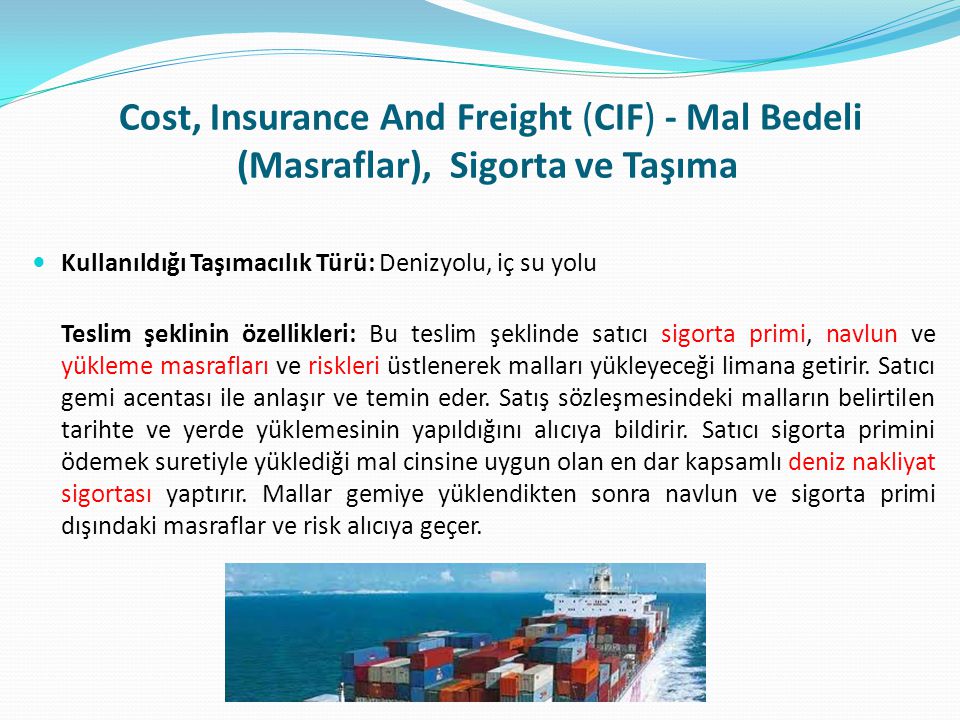 Cost, Insurance And Freight (CIF) - Mal Bedeli (Masraflar), Sigorta ve Taşıma