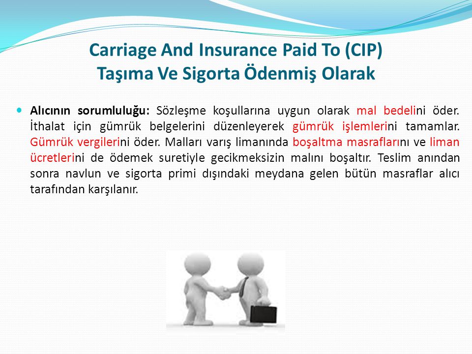 Carriage And Insurance Paid To (CIP) Taşıma Ve Sigorta Ödenmiş Olarak