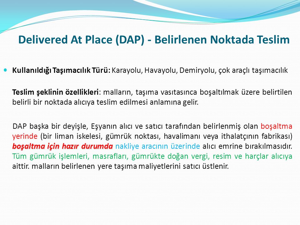 Delivered At Place (DAP) - Belirlenen Noktada Teslim