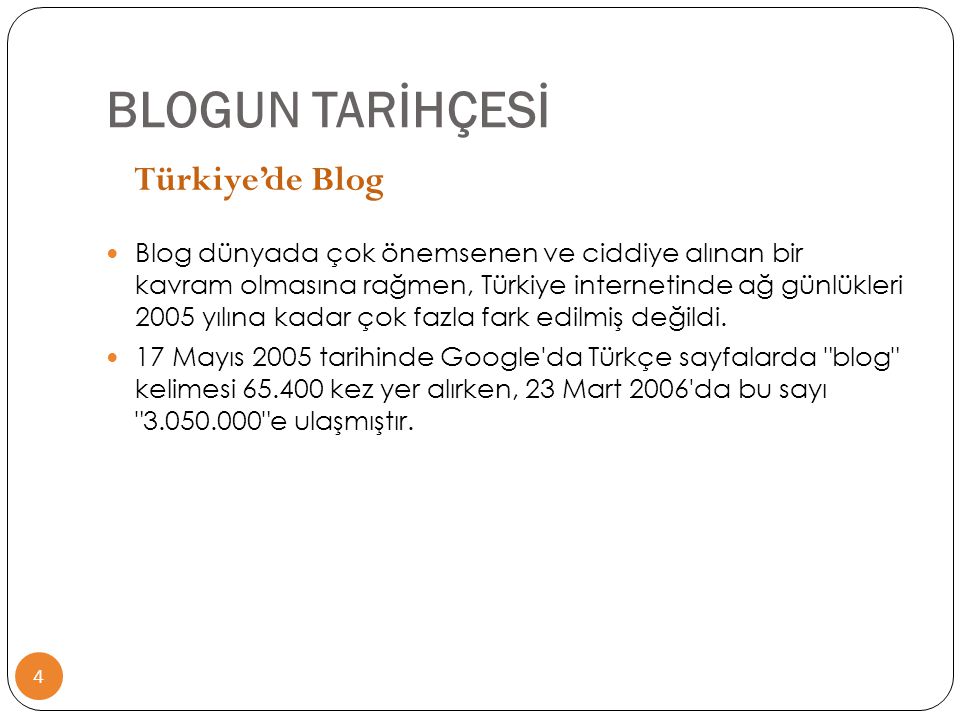 BLOGUN TARİHÇESİ Türkiye’de Blog