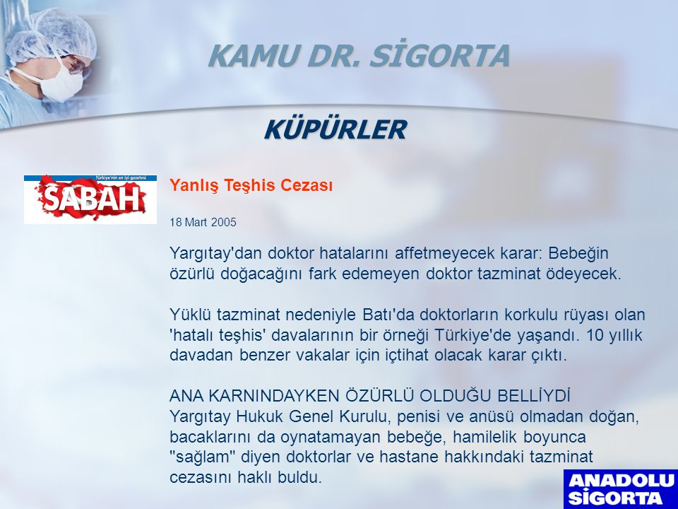 KAMU DR. SİGORTA KÜPÜRLER Yanlış Teşhis Cezası 18 Mart 2005
