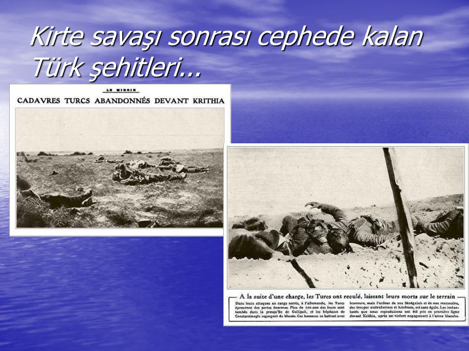 Kirte savaşı sonrası cephede kalan Türk şehitleri...