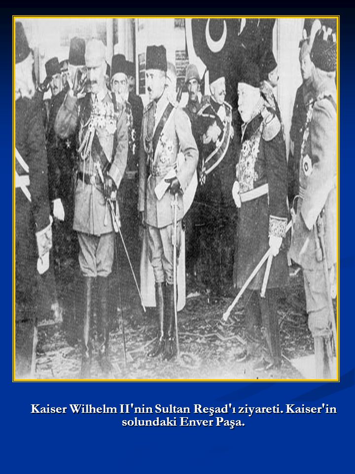 Kaiser Wilhelm II nin Sultan Reşad ı ziyareti
