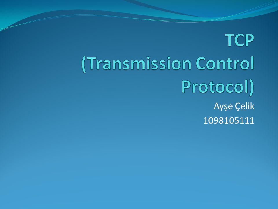 TCP (Transmission Control Protocol)