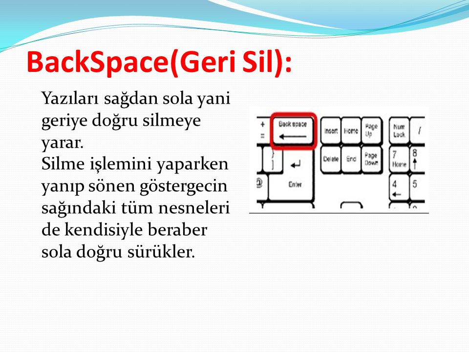 BackSpace(Geri Sil):