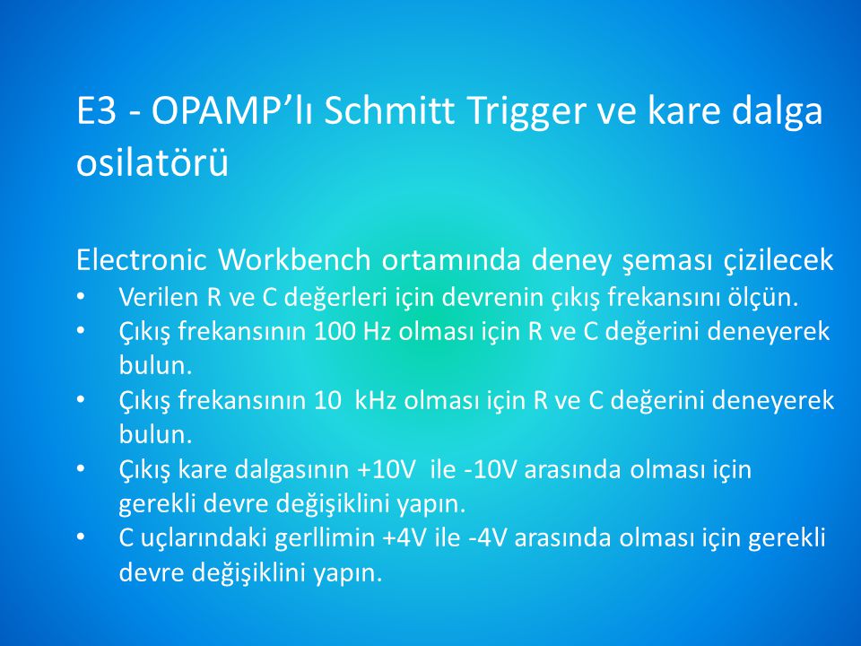 E3 - OPAMP’lı Schmitt Trigger ve kare dalga osilatörü