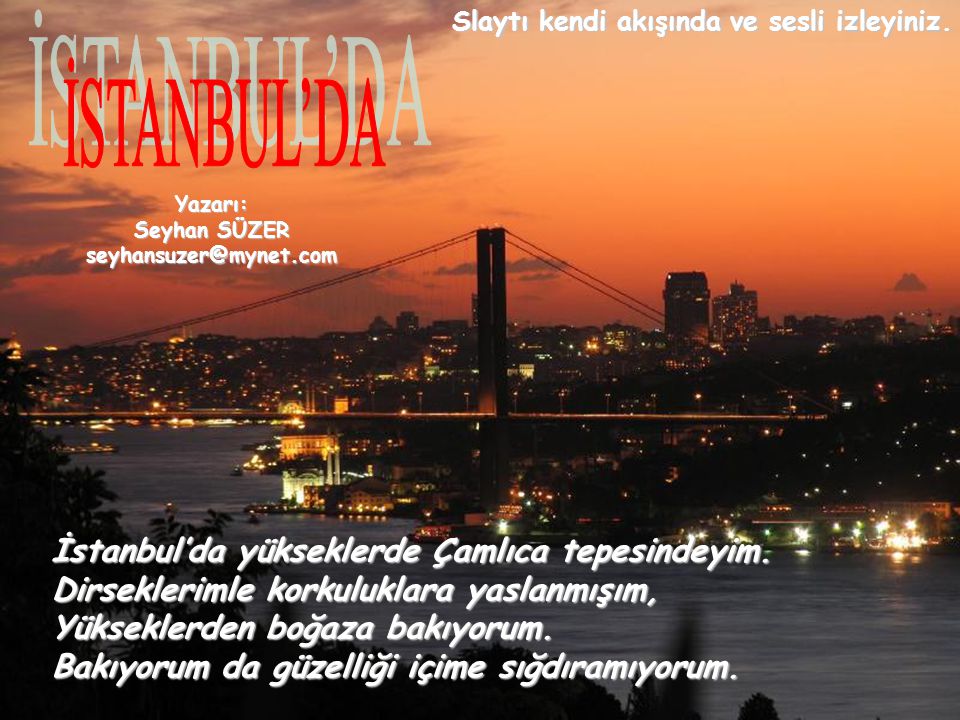 İSTANBUL’DA İstanbul’da yükseklerde Çamlıca tepesindeyim.