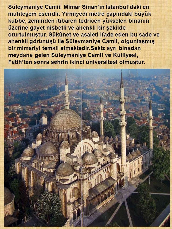 Süleymaniye Camii, Mimar Sinan’ın İstanbul’daki en muhteşem eseridir