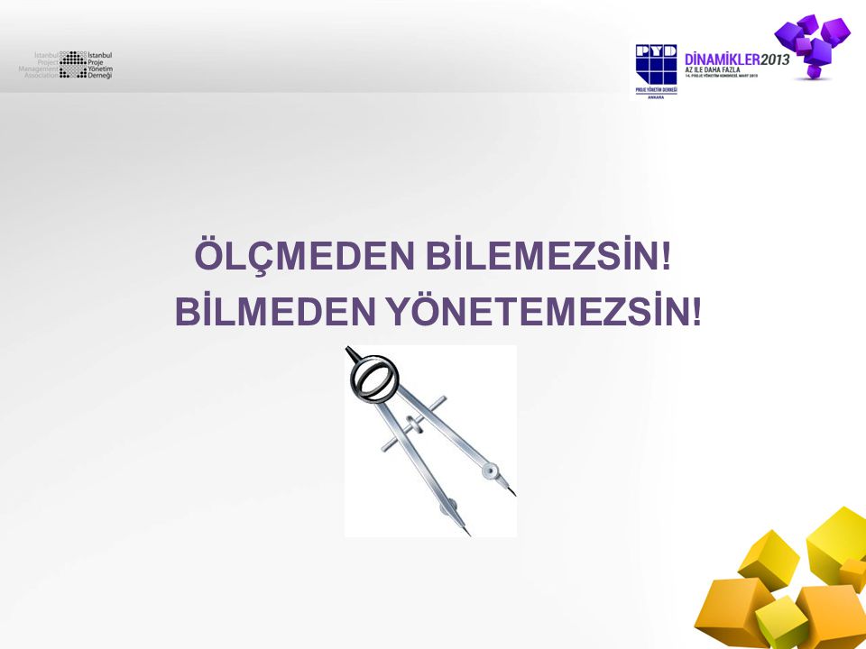 Ölçmeden Bilemezsin! Bilmeden Yönetemezsin ! - Ppt Indir