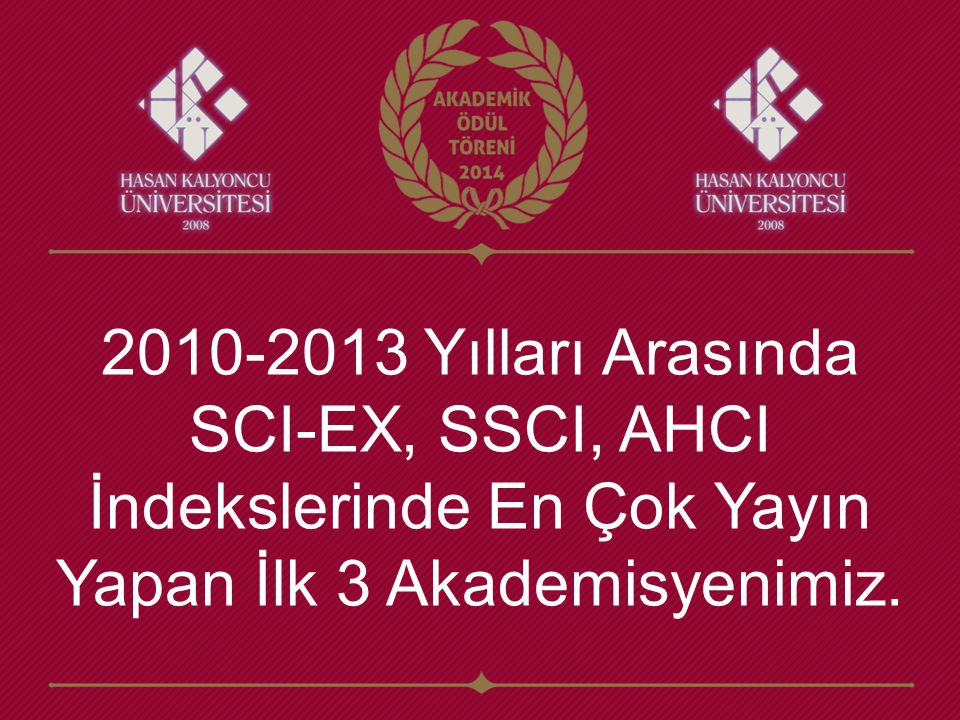 Yılları Arasında SCI-EX, SSCI, AHCI İndekslerinde En Çok Yayın Yapan İlk 3 Akademisyenimiz.