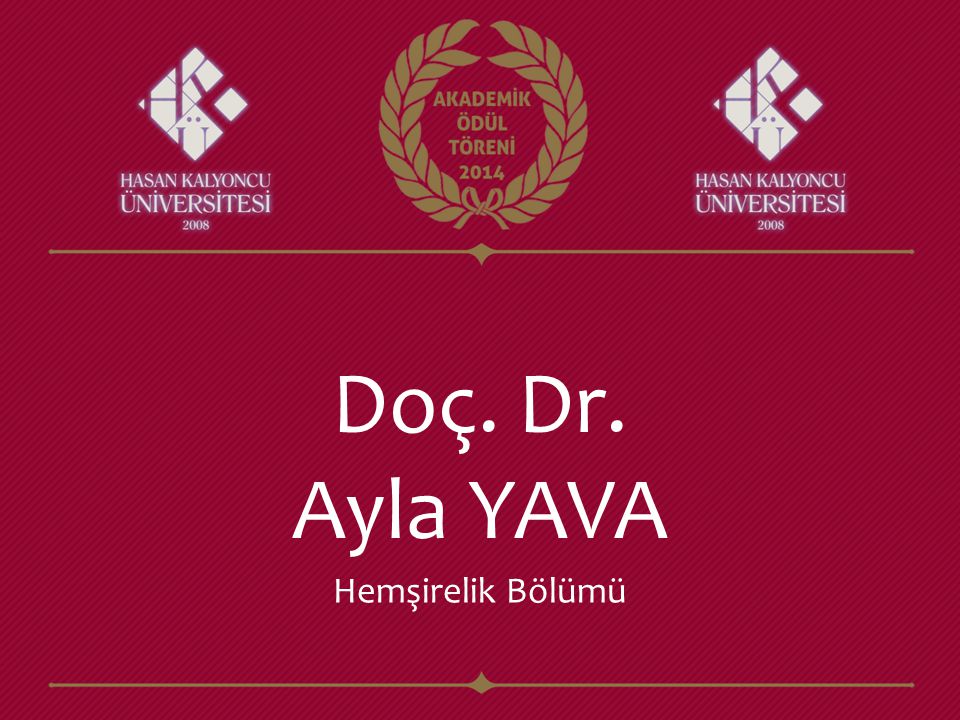 Doç. Dr. Ayla YAVA Hemşirelik Bölümü