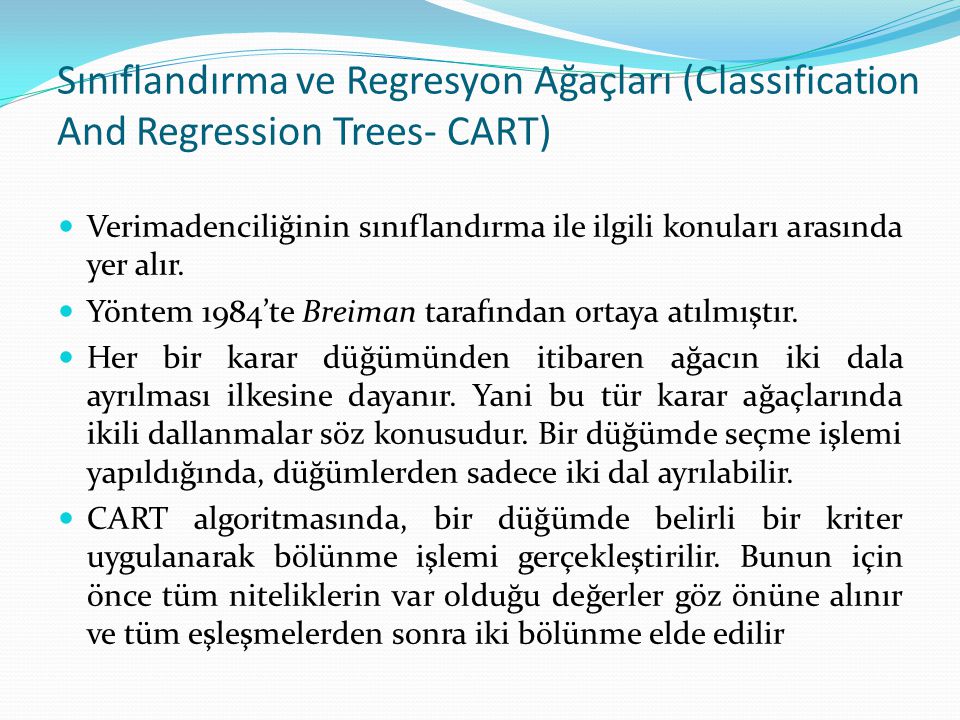 Sınıflandırma ve Regresyon Ağaçları (Classification And Regression Trees- CART)