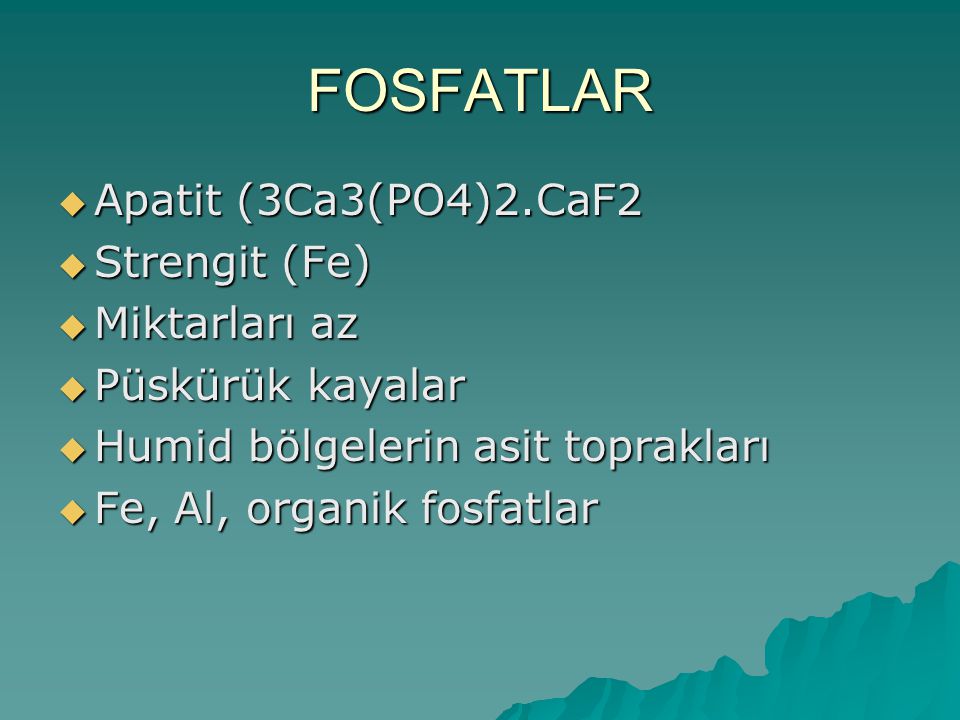 FOSFATLAR Apatit (3Ca3(PO4)2.CaF2 Strengit (Fe) Miktarları az