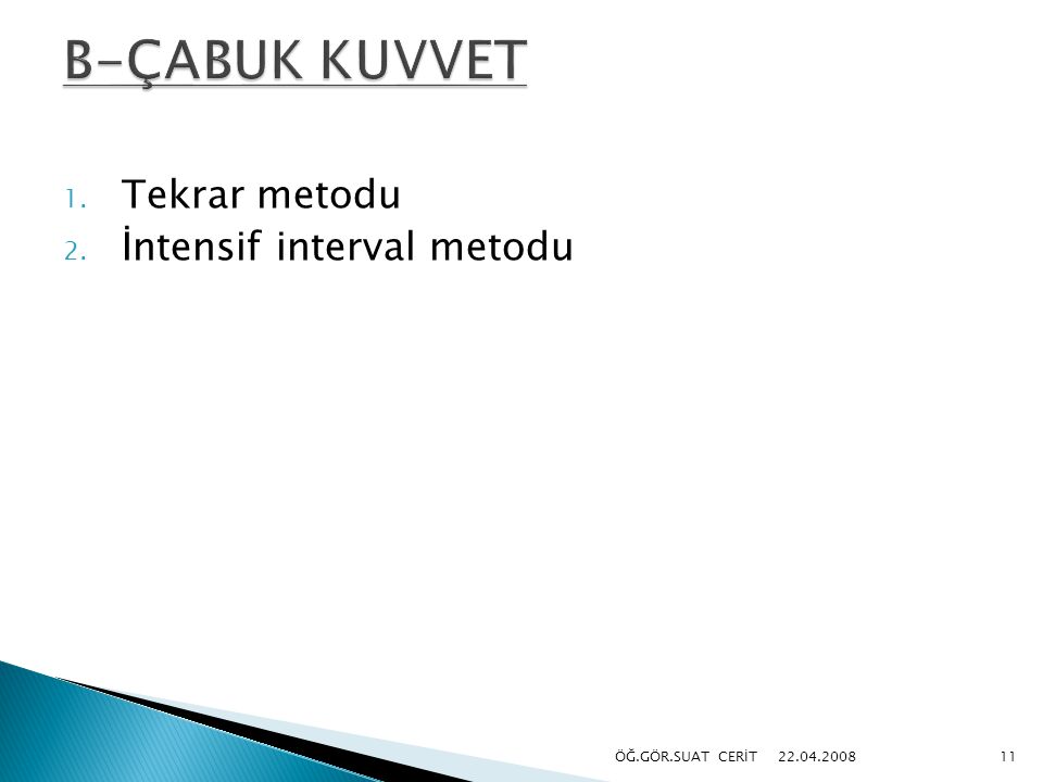 B-ÇABUK KUVVET Tekrar metodu İntensif interval metodu