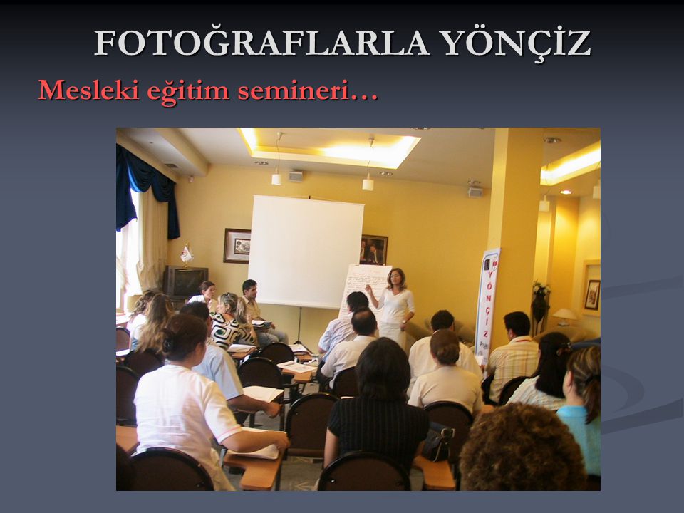FOTOĞRAFLARLA YÖNÇİZ Mesleki eğitim semineri…