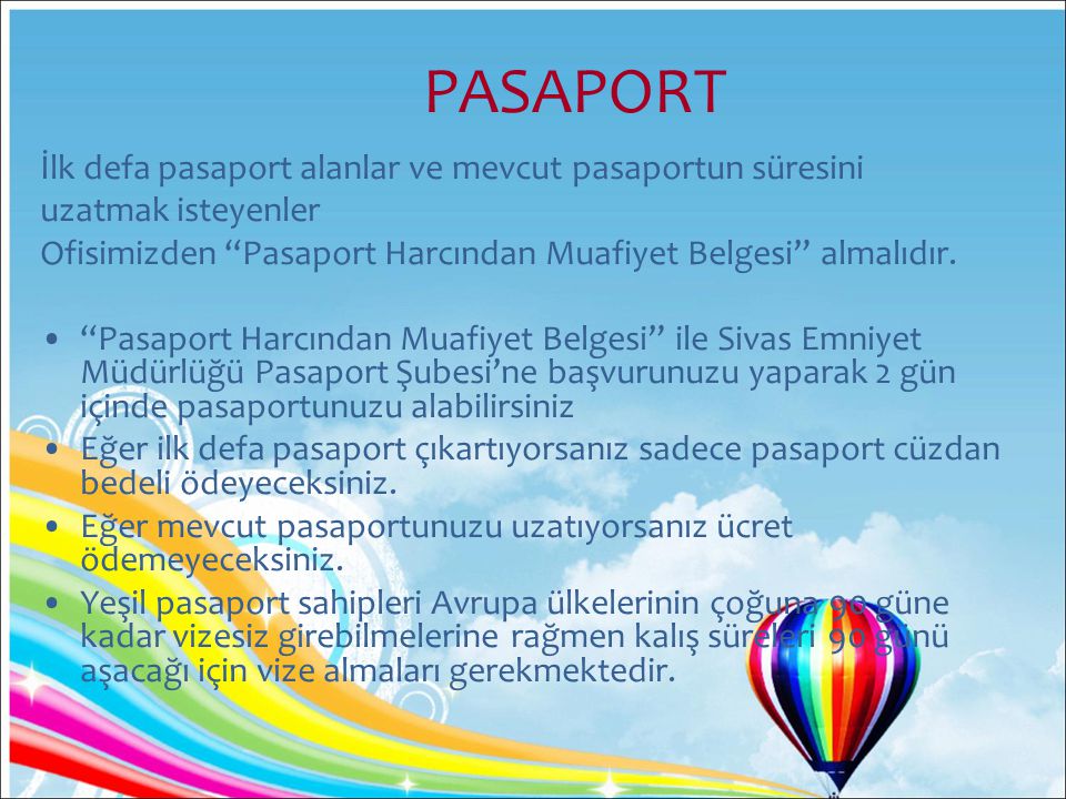PASAPORT İlk defa pasaport alanlar ve mevcut pasaportun süresini
