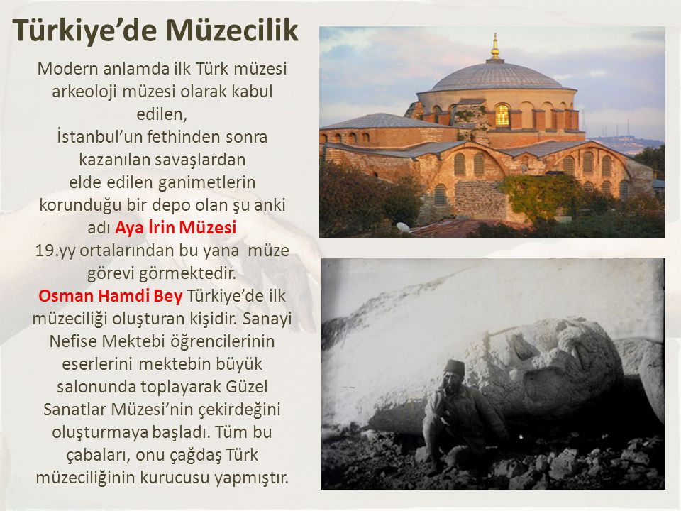 Türkiye’de Müzecilik Modern anlamda ilk Türk müzesi