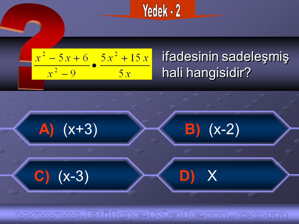 Yedek - 2 A) (x+3) B) (x-2) C) (x-3)