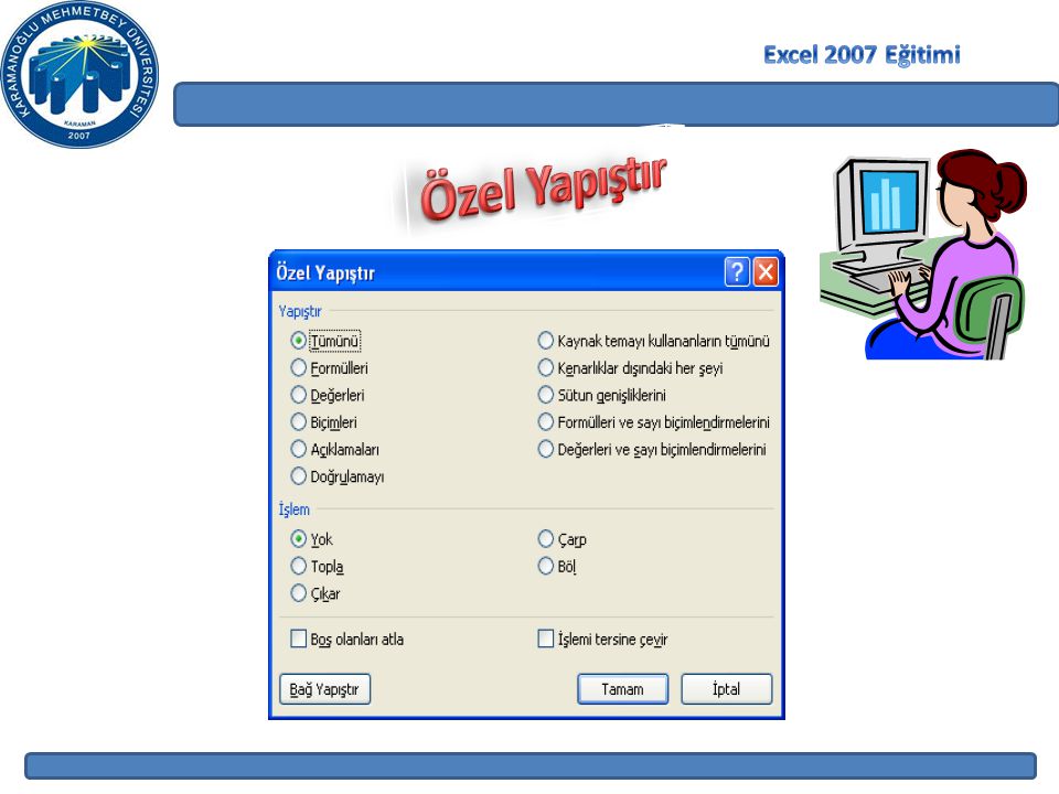 Excel 2007 Eğitimi Özel Yapıştır