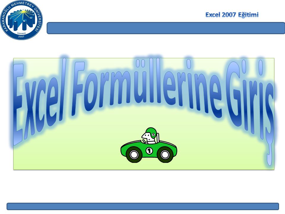 Excel 2007 Eğitimi Excel Formüllerine Giriş