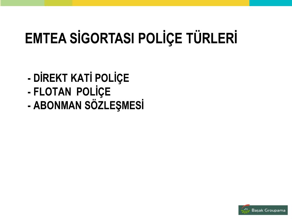 - DİREKT KATİ POLİÇE - FLOTAN POLİÇE - ABONMAN SÖZLEŞMESİ