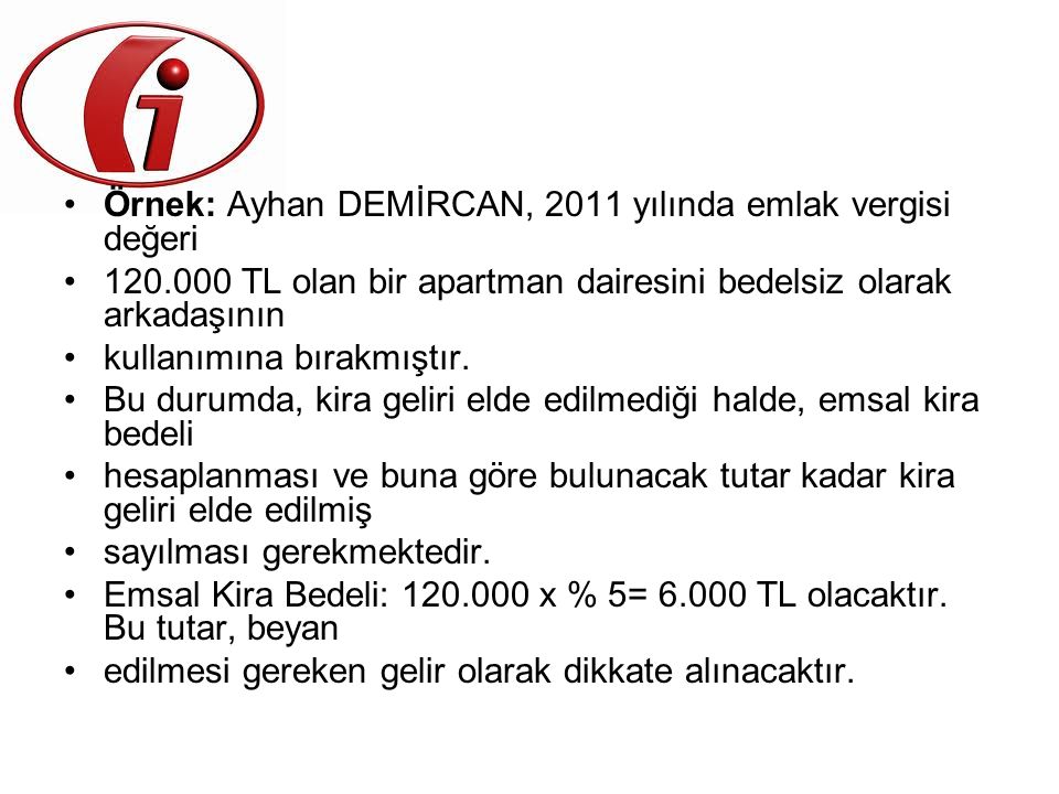 Örnek: Ayhan DEMİRCAN, 2011 yılında emlak vergisi değeri