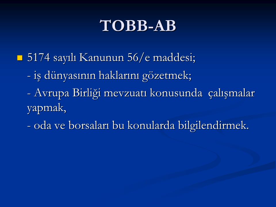 TOBB-AB 5174 sayılı Kanunun 56/e maddesi;