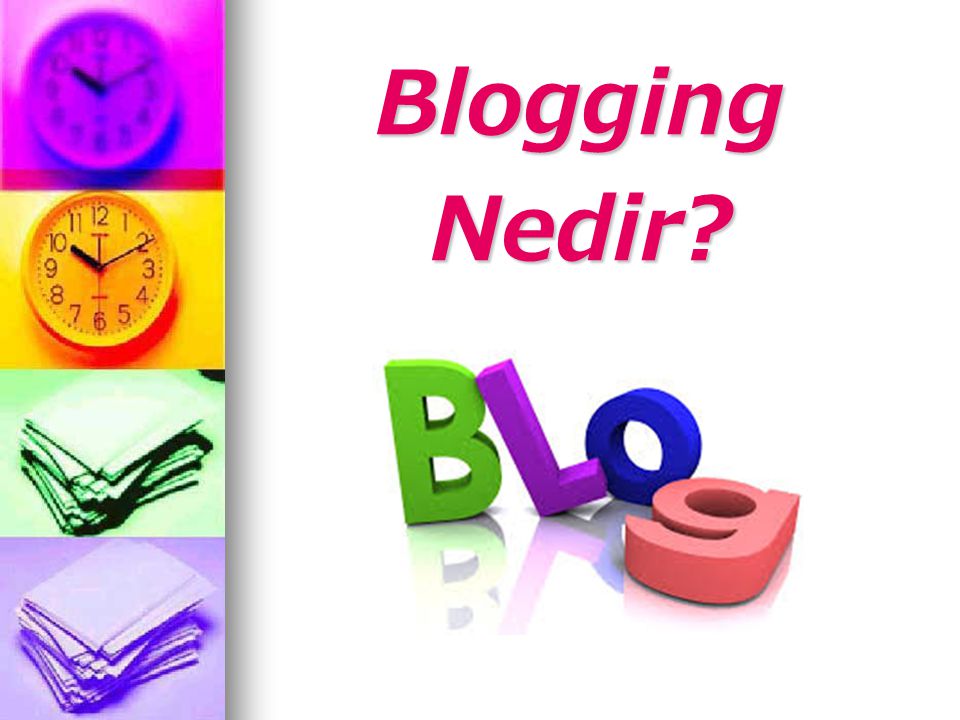 Blogging Nedir