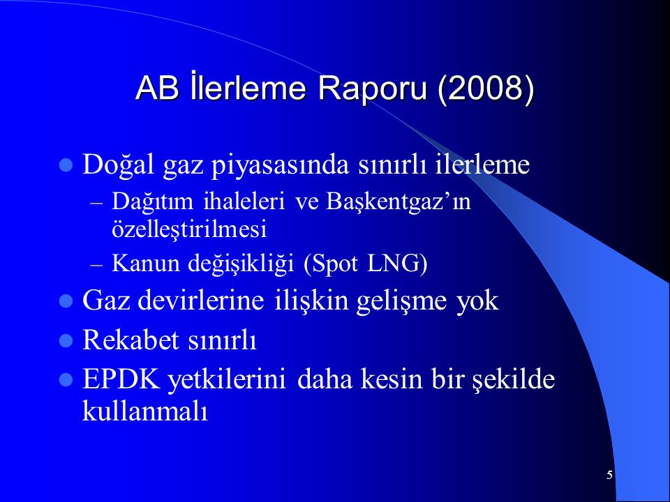 AB İlerleme Raporu (2008) Doğal gaz piyasasında sınırlı ilerleme