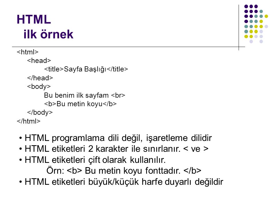 HTML ilk örnek HTML programlama dili değil, işaretleme dilidir