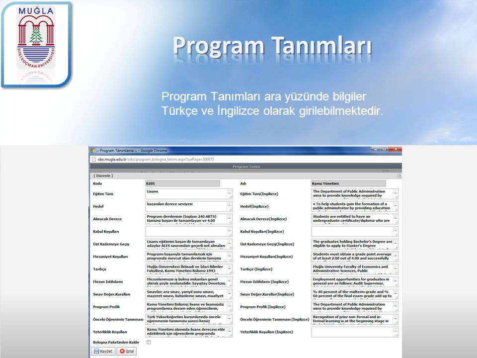 Program Tanımları Program Tanımları ara yüzünde bilgiler Türkçe ve İngilizce olarak girilebilmektedir.