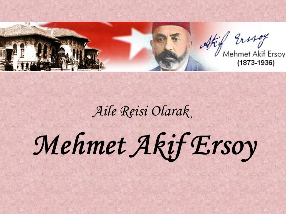 Aile Reisi Olarak Mehmet Akif Ersoy