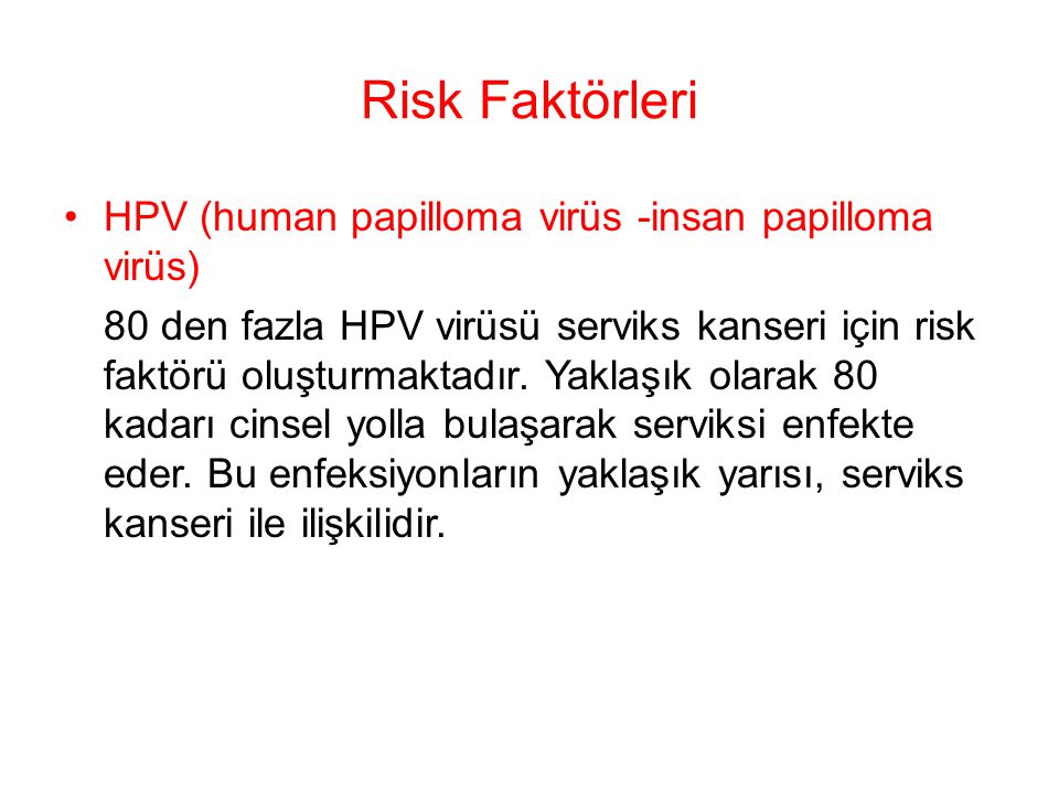 Risk Faktörleri HPV (human papilloma virüs -insan papilloma virüs)
