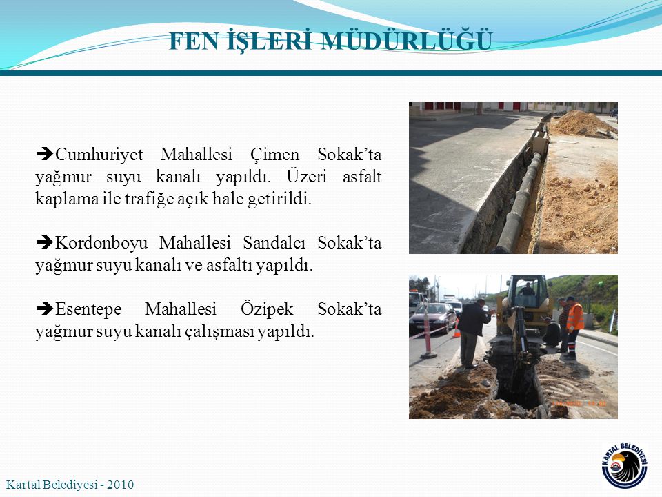 FEN İŞLERİ MÜDÜRLÜĞÜ Cumhuriyet Mahallesi Çimen Sokak’ta yağmur suyu kanalı yapıldı. Üzeri asfalt kaplama ile trafiğe açık hale getirildi.
