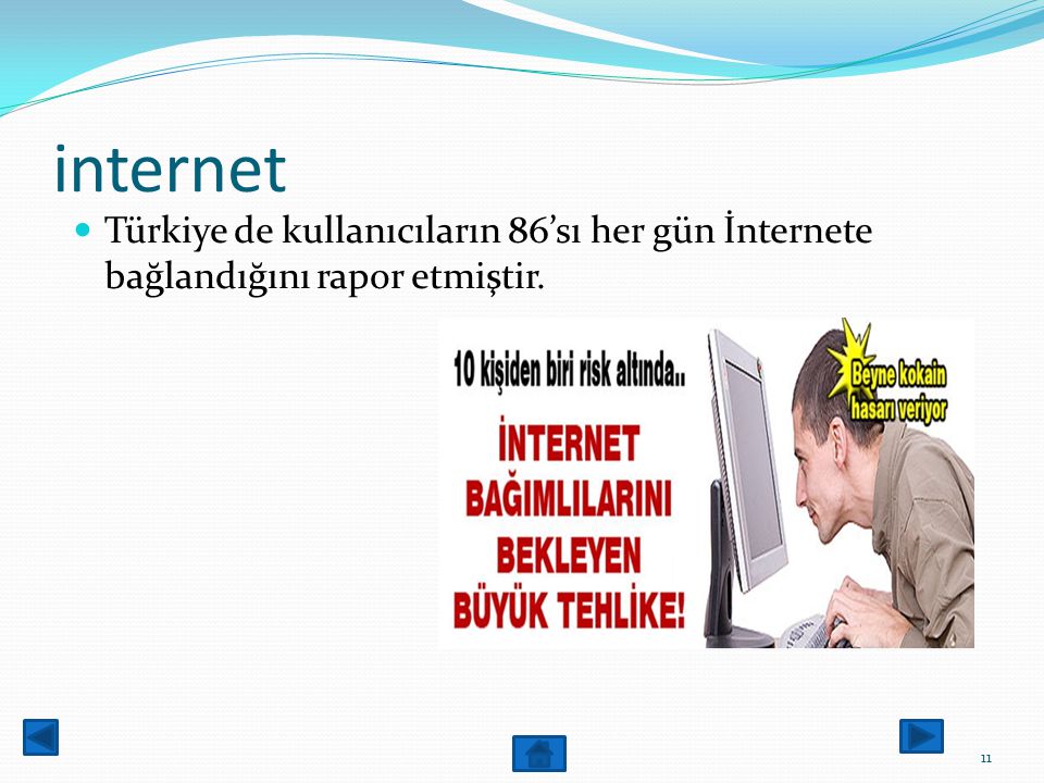 internet Türkiye de kullanıcıların 86’sı her gün İnternete bağlandığını rapor etmiştir.