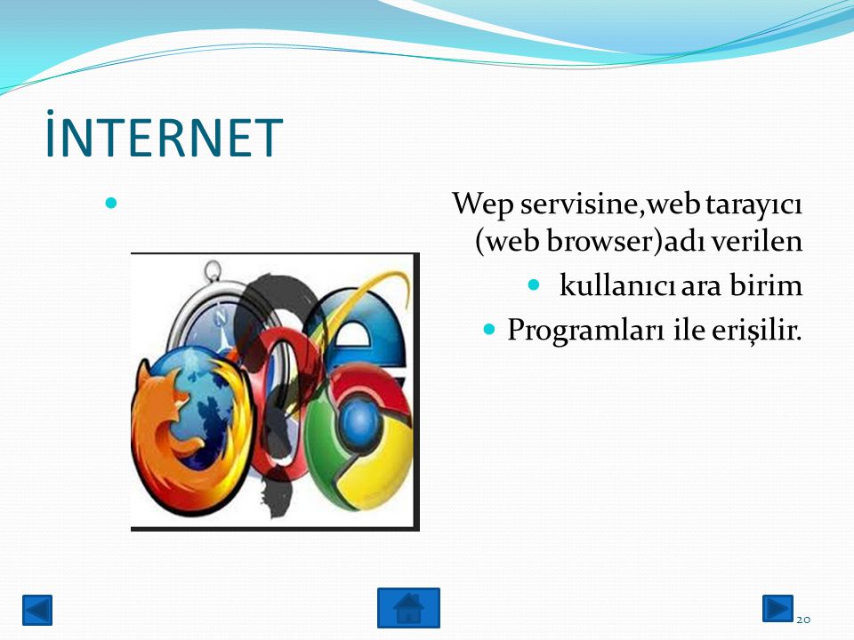 İNTERNET Wep servisine,web tarayıcı (web browser)adı verilen