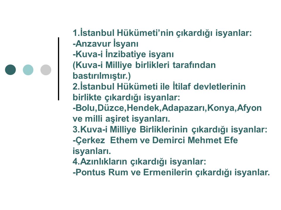 1.İstanbul Hükümeti’nin çıkardığı isyanlar: