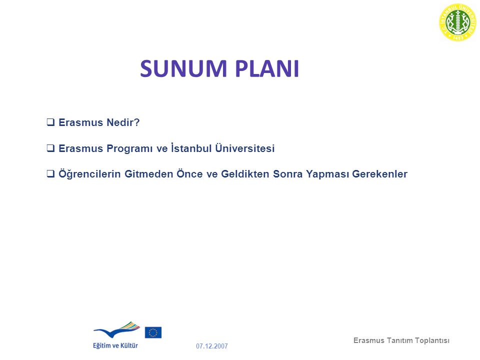 SUNUM PLANI Erasmus Nedir Erasmus Programı ve İstanbul Üniversitesi